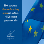 ESMA launches a Common Supervisory Action with NCAs on MiFID II product governance rules