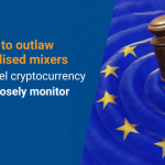 The European Union is set to outlaw decentralised mixers and compel cryptocurrency firms to closely monitor users, dealing a significant blow to the anonymity offered by decentralized finance (DeFi)