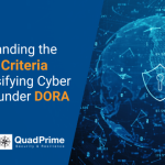 Understanding the New EU Criteria for Classifying Cyber Threats under DORA
