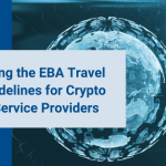 Navigating the EBA Travel Rule Guidelines for Crypto Assets Service Providers