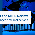 MiFID II and MiFIR Review: Key Changes and Implications
